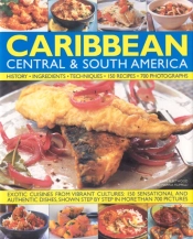 Illustrated Food And Cooking Of The Caribbean, Central And South America