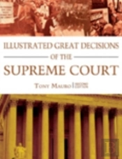 Illustrated Great Decisions Of The Supreme Court