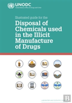 Bertrand.pt - Illustrated Guide For The Disposal Of Chemicals Used In The Illicit Manufacture Of Drugs