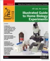 Illustrated Guide To Home Biology Experiments