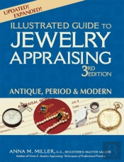 Illustrated Guide To Jewelry Appraising (3rd Edition)