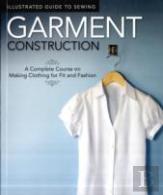 Illustrated Guide To Sewing: Garment Construction