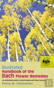 Illustrated Handbook Of The Bach Flower Remedies
