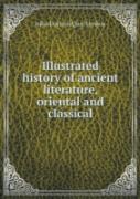 Illustrated History Of Ancient Literature, Oriental And Classical