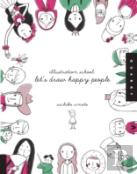 Illustration School: Let'S Draw Happy People