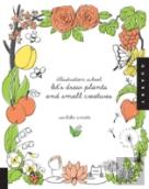 Illustration School: Let'S Draw Plants And Small Creatures