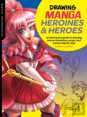 Illustration Studio: Drawing Manga Heroines And Heroes