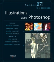 Illustrations Avec Photoshop : Les Cahiers Du Designer - 7