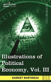 Illustrations Of Political Economy, Vol.