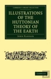 Illustrations Of The Huttonian Theory Of The Earth