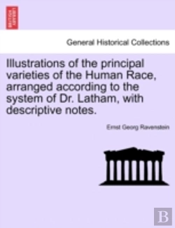 Bertrand.pt - Illustrations Of The Principal Varieties Of The Human Race, Arranged According To The System Of Dr. Latham, With Descriptive Notes.