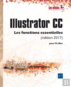 Bertrand.pt - Illustrator Cc Pour Pc/Mac (Edition 2017) - Les Fonctions Essentielles