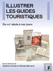 Illustrer Les Guides Touristiques : Du Xixe Siècle À Nos Jours
