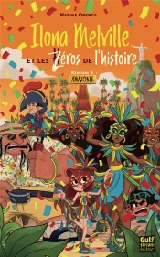 Ilona Melville Et Les Zéros De L'Histoire - Tome 3 Amazonie