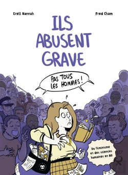 Bertrand.pt - Ils Abusent Grave : Du Féminisme Et Des Sciences Humaines En Bd