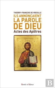 Ils Annonçaient La Parole De Dieu : Actes Des Apôtres