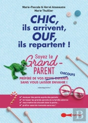 Ils Arrivent Chic...Ouf Ils Repartent ! (Les Petits-Enfants, Bien Sur...)