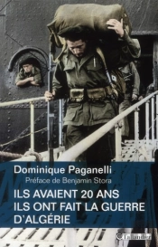 Ils Avaient 20 Ans. Ils Ont Fait La Guerre D'Algerie