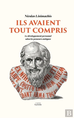 Bertrand.pt - Ils Avaient Tout Compris ; Le Développement Personnel Selon Les Penseurs Antiques