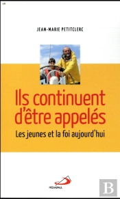 Ils Continuent D'Être Appelés ; Les Soifs Spirituelles Des Jeunes D'Aujourd'Hui