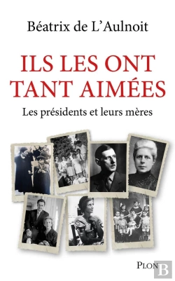Bertrand.pt - Ils Les Ont Tant Aimées : Les Présidents Et Leurs Mères