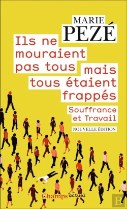Bertrand.pt - Ils Ne Mouraient Pas Tous Mais Tous Étaient Frappés : Journal De La Consultation «Souffrance Et Travail» 1997-2008