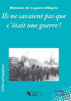 Bertrand.pt - Ils Ne Savaient Pas C'Était Une Guerre ! Appelés En Algérie, Aujourd'Hui Ils Racontent