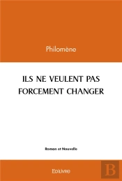 Ils Ne Veulent Pas Forcement Changer