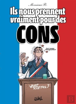 Bertrand.pt - Ils Nous Prennent Vraiment Pour Des Cons