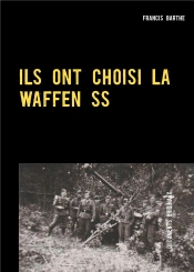 Ils Ont Choisi La Waffen Ss