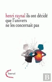 Ils Ont Décidé Que L'Univers Ne Les Concernait Pas