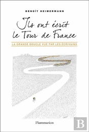 Ils Ont Ecrit Le Tour De France