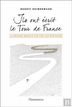 Bertrand.pt - Ils Ont Ecrit Le Tour De France