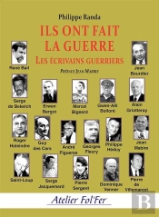 Ils Ont Fait La Guerre : Les Écrivains Guerriers