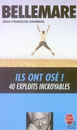Bertrand.pt - Ils Ont Osé ! 40 Exploits Incroyables