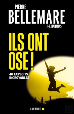 Bertrand.pt - Ils Ont Osé ! 40 Exploits Incroyables