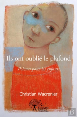 Bertrand.pt - Ils Ont Oublié Le Plafond : Poèmes Pour Les Enfants