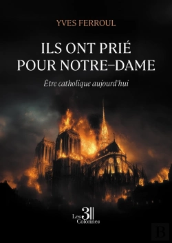 Bertrand.pt - Ils Ont Prié Pour Notre-Dame : Être Catholique Aujourd'Hui