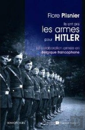 Ils Ont Pris Les Armes Pour Hitler (Édition 2012)