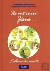 Ils Ont Suivi Jésus. L'Album Des Saints