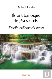 Ils Ont Témoigné De Jésus-Christ : L'Étoile Brillante Du Matin