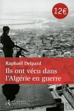 Bertrand.pt - Ils Ont Vecu Dans L'Algérie En Guerre