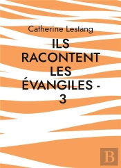 Ils Racontent Les Evangiles 3