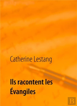 Bertrand.pt - Ils Racontent Les Evangiles
