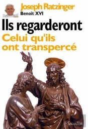 Ils Regarderont Celui Qu'Ils Ont Transpercé