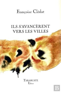 Bertrand.pt - Ils S'Avancerent Vers Les Villes - Francoise Cledat