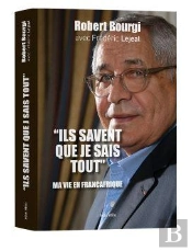 Ils Savent Que Je Sais Tout : Ma Vie En Francafrique