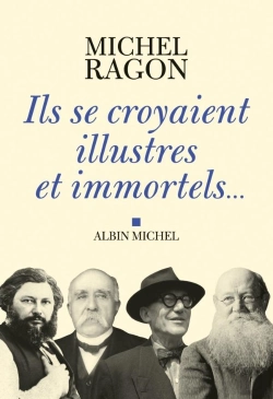 Bertrand.pt - Ils Se Croyaient Illustres Et Immortels...