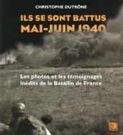 Ils Se Sont Battus Mai-Juin 1940