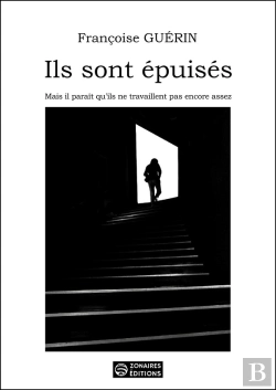 Bertrand.pt - Ils Sont Épuisés : Mais Il Parait Qu'Ils Ne Travaillent Pas Encore Assez